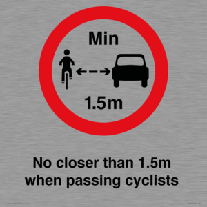 No closer than 1.5m when passing cyclists